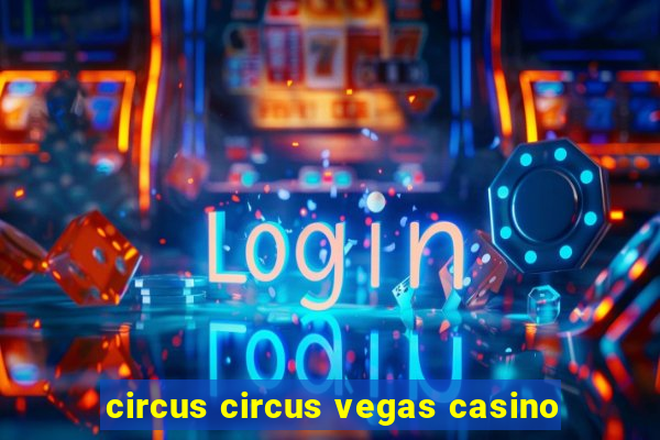 circus circus vegas casino