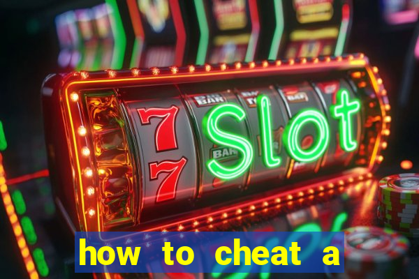 how to cheat a slot machine