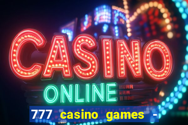 777 casino games - slots games