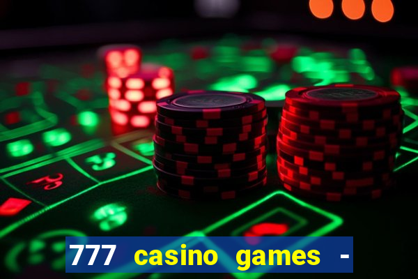 777 casino games - slots games