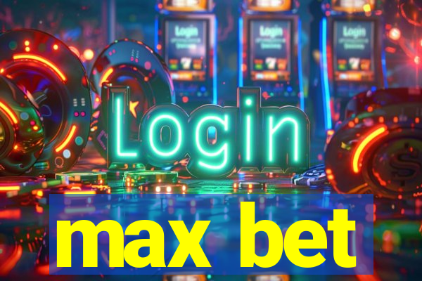 max bet