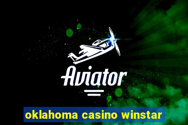 oklahoma casino winstar