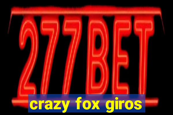 crazy fox giros