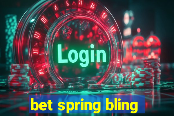 bet spring bling