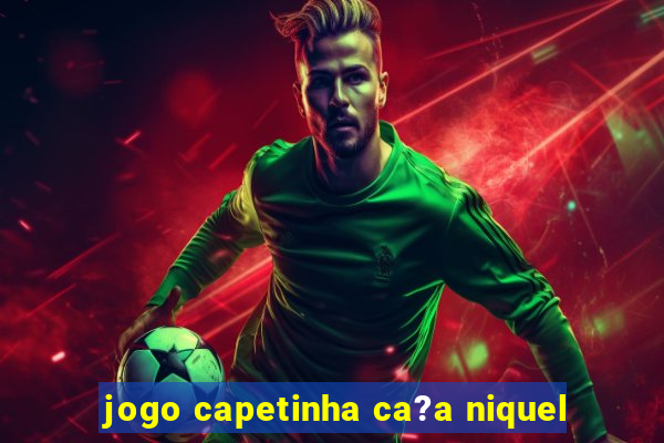 jogo capetinha ca?a niquel