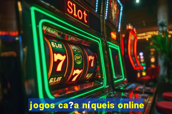 jogos ca?a níqueis online