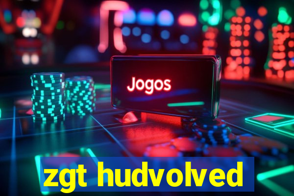 zgt hudvolved