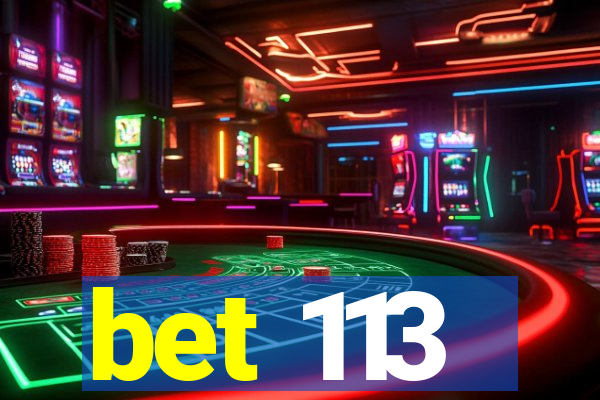 bet 113