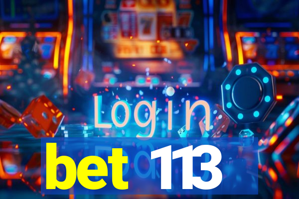 bet 113