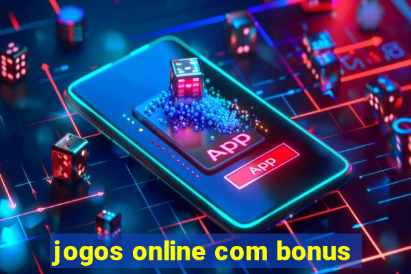 jogos online com bonus