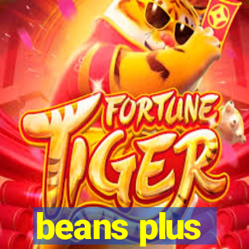 beans plus