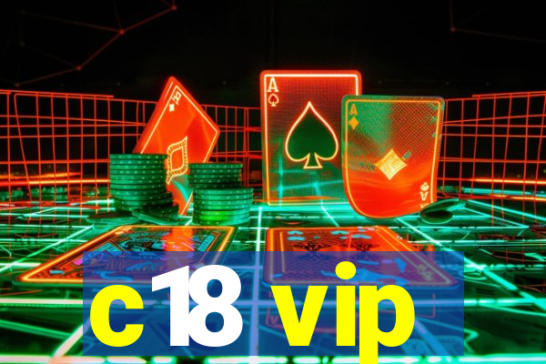 c18 vip