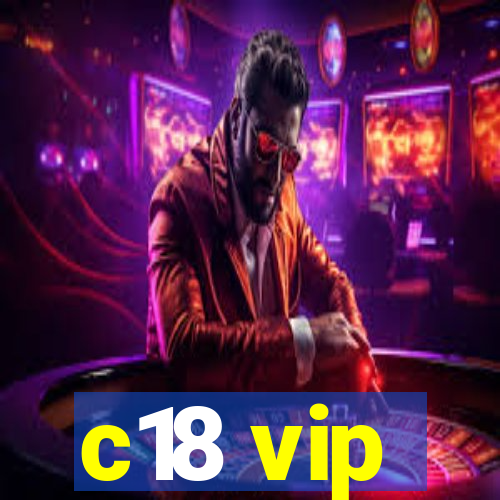 c18 vip