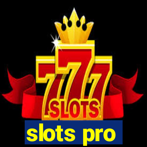 slots pro