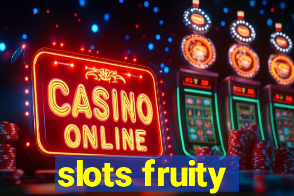 slots fruity