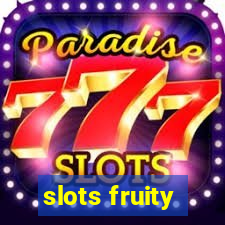 slots fruity