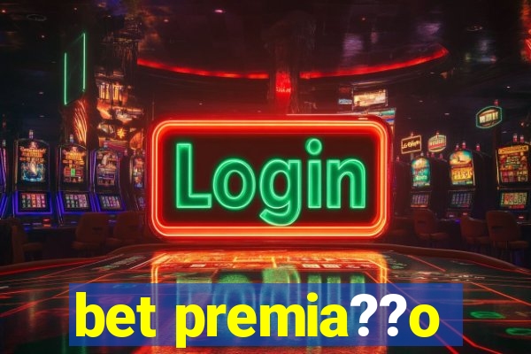 bet premia??o