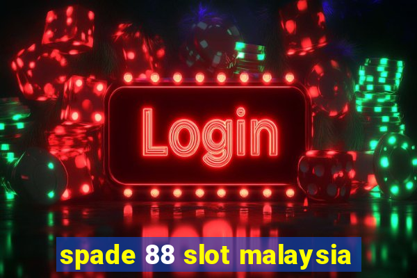 spade 88 slot malaysia