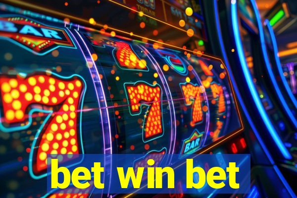 bet win bet