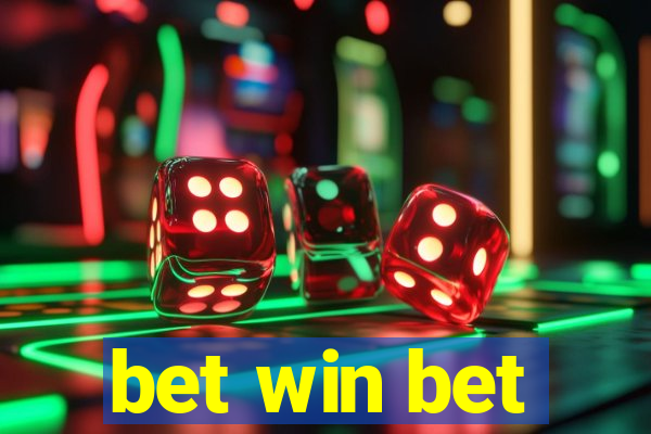 bet win bet