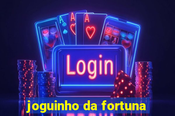 joguinho da fortuna