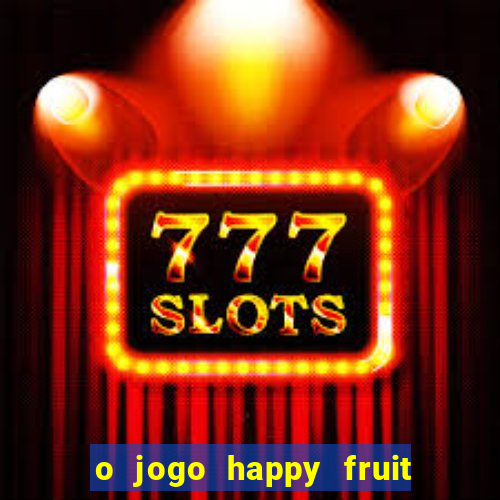 o jogo happy fruit fusion paga mesmo