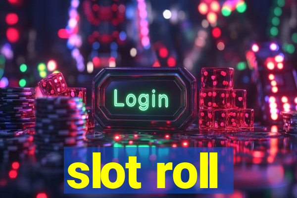 slot roll