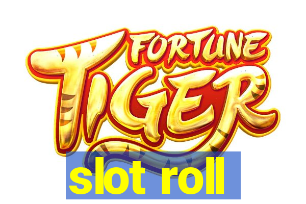 slot roll