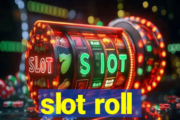 slot roll