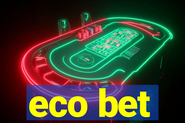 eco bet