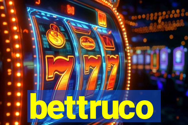 bettruco