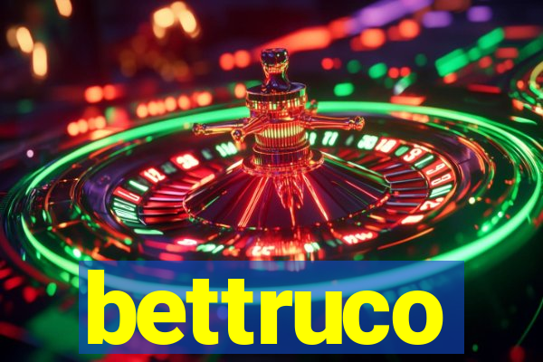 bettruco