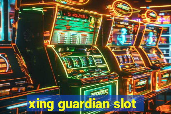 xing guardian slot