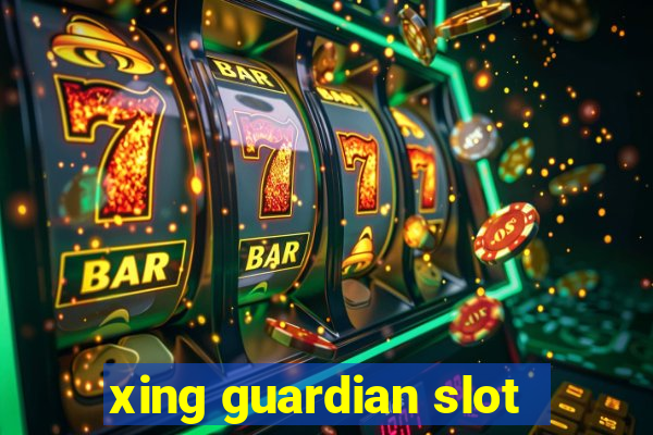 xing guardian slot