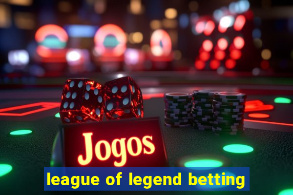 league of legend betting