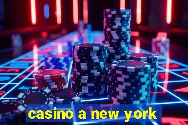 casino a new york