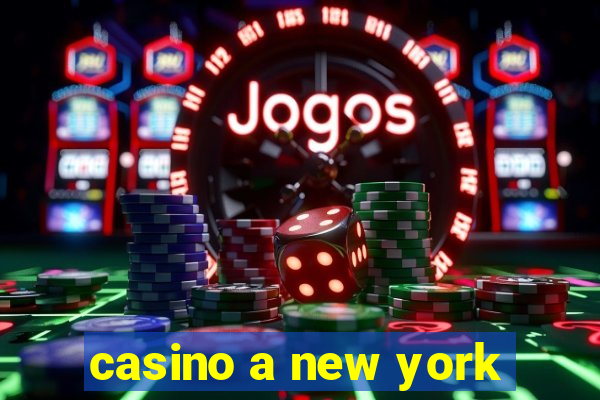 casino a new york