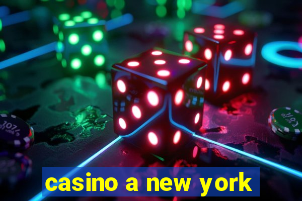 casino a new york