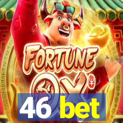 46 bet