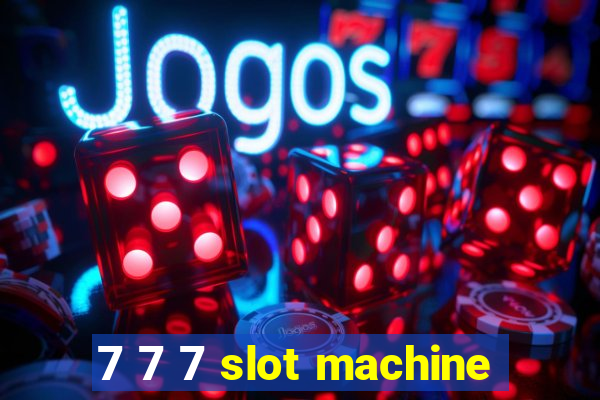 7 7 7 slot machine