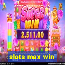 slots max win