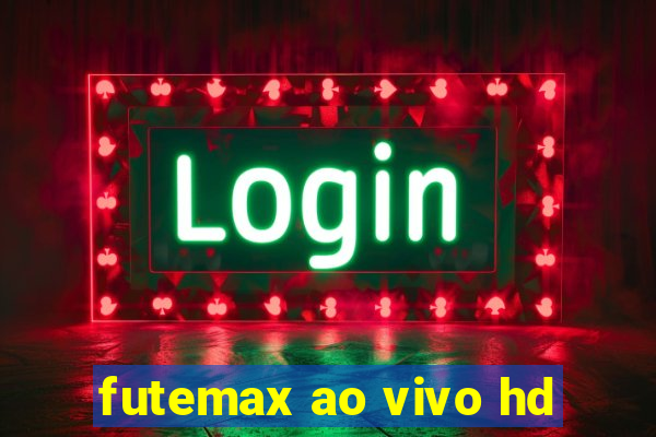 futemax ao vivo hd