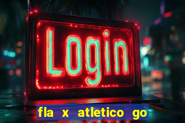 fla x atletico go onde assistir