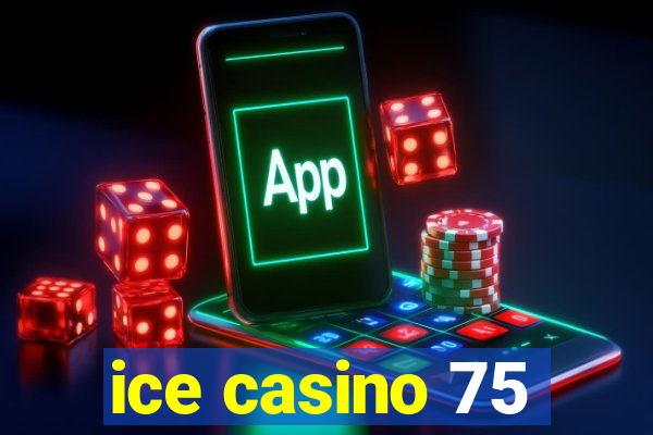 ice casino 75