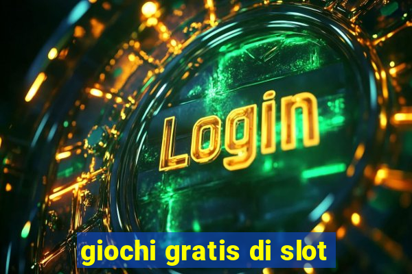 giochi gratis di slot