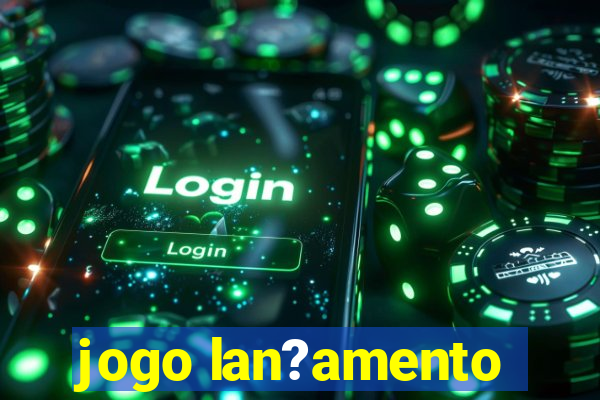 jogo lan?amento