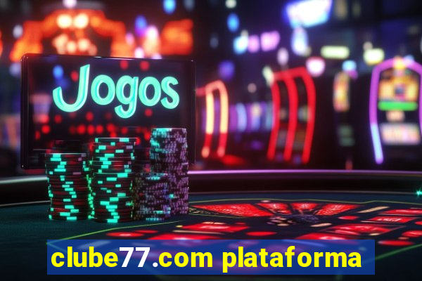 clube77.com plataforma