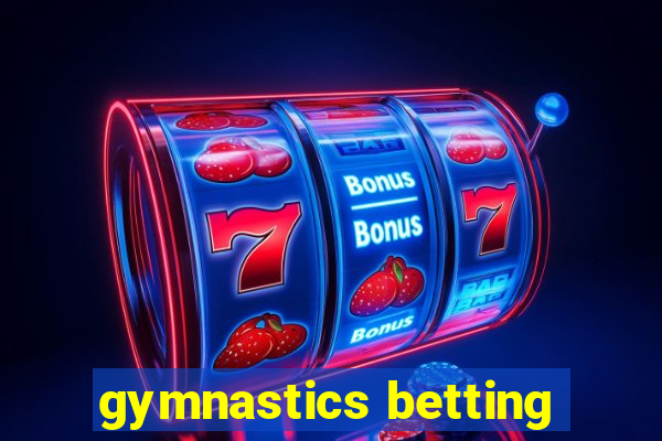 gymnastics betting