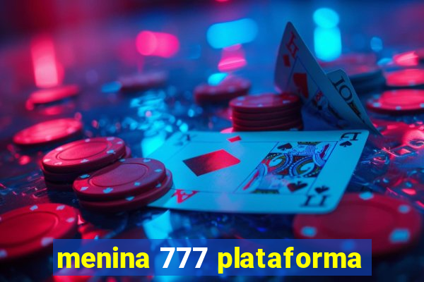 menina 777 plataforma