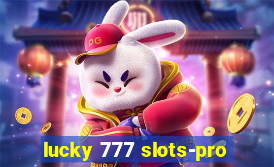 lucky 777 slots-pro